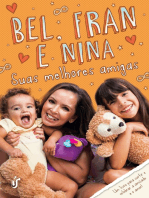 Suas melhores amigas: Bel, Fran e Nina