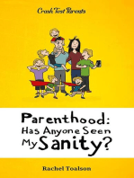 Parenthood: Has Anyone Seen My Sanity?: Crash Test Parents, #1