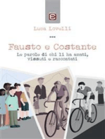 Fausto e Costante: Le parole di chi li ha amati, vissuti e raccontati