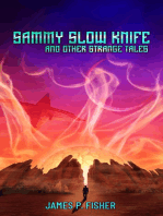 Sammy Slow Knife And Other Strange Tales