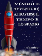 Viaggi e avventure attraverso il Tempo e lo Spazio (Illustratoto con i disegni dell'autore)