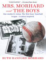 Mrs. Morhard and the Boys: One mother's vision. The first boys' baseball league. A nation inspired.