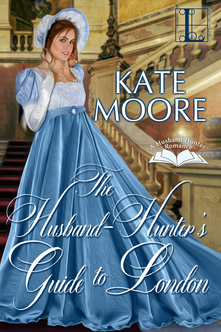 The Husband Hunter S Guide To London By Kate Moore Book