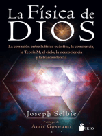 La física de Dios: La conexión entre la física cuántica, la conciencia, la Teoría M, el cielo, la neurociencia y la transcedencia