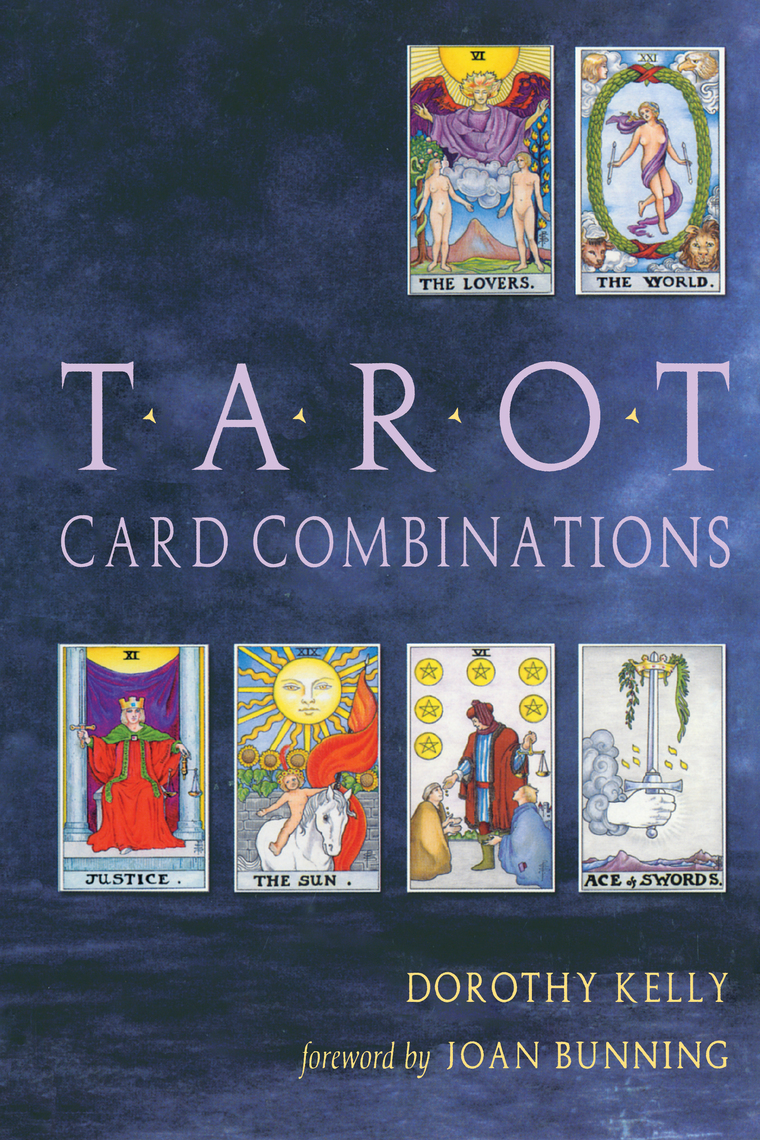 Tarot Card Combinations by Dorothy Kelly, Joan Bunning - Ebook | Scribd
