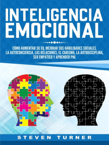Lee Inteligencia Emocional: Cómo aumentar su EQ, mejorar sus habilidades  sociales, la autoconciencia, las relaciones, el carisma, la autodisciplina,  ser empático y aprender PNL de Steven Turner - Libro electrónico | Scribd