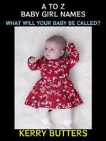 A to Z Baby Girl Names: What Will Your Baby be Called?