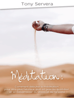 Méditation: Comment débuter la méditation pour être plus heureux, plus en paix au quotidien et se débarrasser du stress et de l’anxiété