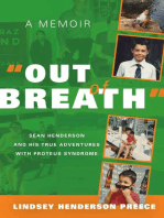 "Out of Breath" A Memoir: Sean Henderson and His True Adventures With Proteus Syndrome