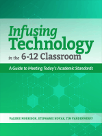Infusing Technology in the 6-12 Classroom: A Guide to Meeting Today’s Academic Standards