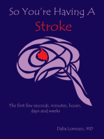 So You're Having a Stroke: The first few seconds, minutes, hours, days and weeks
