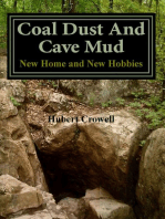 Coal Dust and Cave Mud New Home and New Hobbies
