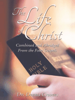 The Life of Christ: Combined and Abridged From the Four Gospels