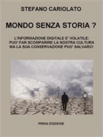 Mondo senza storia? L'informazione digitale è volatile: essa può far scomparire la nostra cultura ma la sua conservazione può salvarci