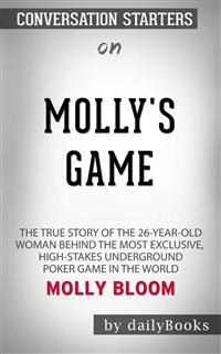 Molly's Game [Movie Tie-in]: The True Story of the 26-Year-Old Woman Behind  the Most Exclusive, High-Stakes Underground Poker Game in the World