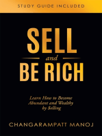 Sell And Be Rich: Learn How to Become Abundant and Wealthy by Selling