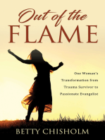 Out of the Flame: One Woman's Transformation from Trauma Survivor to Passionate Evangelist