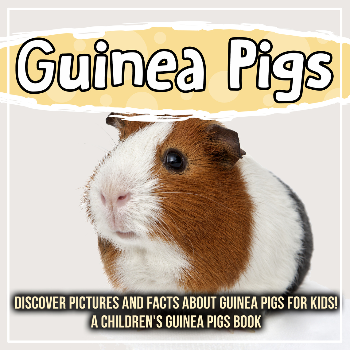 Read Guinea Pigs: Discover Pictures and Facts About Guinea Pigs For