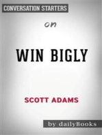 Win Bigly: Persuasion in a World Where Facts Don't Matter by Scott Adams | Conversation Starters
