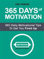 365 Days of Motivation: 365 Daily Motivational Tips To Get You Fired Up