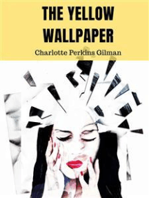 Реферат: The Yellow Wallpaper By Charlotte Perkins Gilman