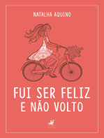 Fui ser feliz e não volto: uma dose de amor próprio