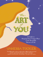 The Art of You: A Guide To Shaping Your Unique Place In The Beautiful Mosaic Of Life