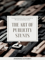 The Art of Publicity Stunts: A comprehensive how-to guide to PR and marketing stunts