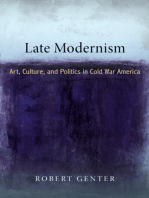 Late Modernism: Art, Culture, and Politics in Cold War America