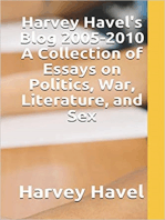 Harvey Havel's Blog, 2005: 2010: A Collection of Essays on Politics, Literature, War, and Sex