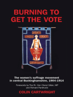 Burning to Get the Vote: The Women's Suffrage Movement in Central Buckinghamshire 1904-1914