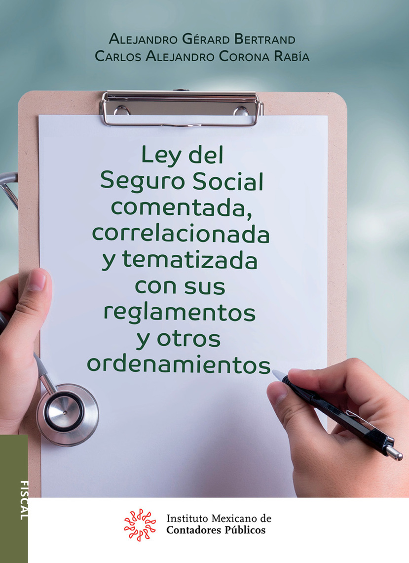 Lea Ley del Seguro Social comentada, coorrelacionada y tematizada con
