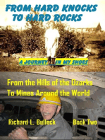 From Hard Knocks to Hard Rocks: A Journey in My Shoes Book Two: From the Hills of the Ozarks to Mines Around the World