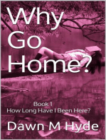 How Long Have I Been Here?: Why Go Home?, #1