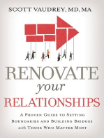 Renovate Your Relationships: A Proven Guide to Setting Boundaries and Building Bridges with Those Who Matter Most