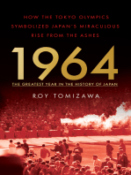 1964 – the Greatest Year in the History of Japan:  How the Tokyo Olympics Symbolized Japan’s Miraculous Rise from the Ashes
