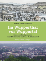 Im Wupperthal vor Wuppertal: Essays zur Stadtgeschichte vom Mittelalter bis ins frühe 19. Jahrhundert