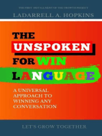 The Unspoken For Win Language: A Universal Approach to Winning any Conversation: The Growth Project