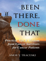 Been There, Done That: Practical Tips & Wisdom from Cancer Survivors for Cancer Patients