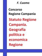 Concorso Regione Campania Statuto Regione Campania. Geografia politica e economica della Regione Campania: Statuto aggiornato e test tratti dalle banche dati Formez RIPAM