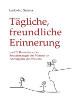 Tägliche, freundliche Erinnerung: und 76 Bausteine einer Sexualstrategie des Mannes im Abendglanz des Westens