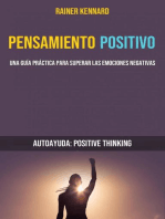 Pensamiento Positivo: Una Guía Práctica Para Superar Las Emociones Negativas (Autoayuda: Positive Thinking)