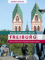 Kreuz und quer durch Freiburg: Ein Wanderführer mit den schönsten Touren in der südlichsten Großstadt Deutschlands. Lebensqualität und Stadtgeschichte in "Green City"