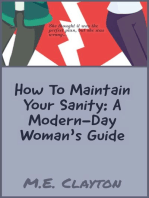 How to Maintain Your Sanity: A Modern-Day Woman's Guide