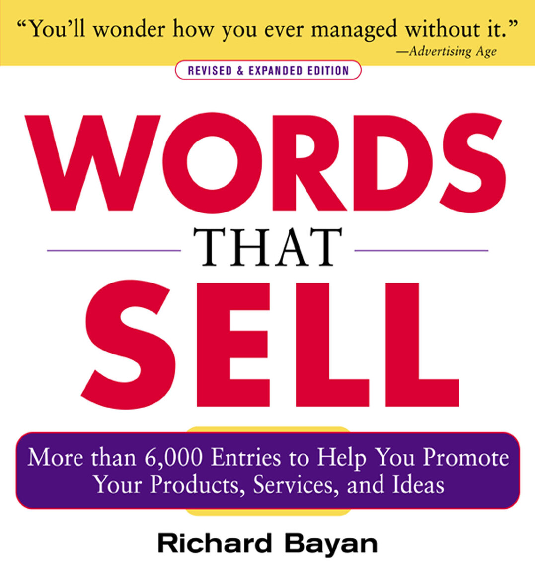 Words that Sell, Revised and Expanded Edition by Richard Bayan (Ebook) -  Read free for 30 days