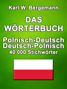 Das Wörterbuch Polnisch-Deutsch / Deutsch-Polnisch: 40.000 Stichwörter