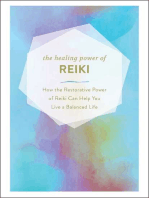 The Healing Power of Reiki: How the Restorative Power of Reiki Can Help You Live a Balanced Life