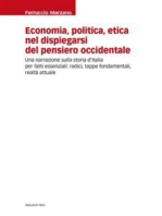 Economia, politica, etica nel dispiegarsi del pensiero occidentale: Una narrazione sulla storia d’Italia per fatti essenziali: radici, tappe fondamentali, realtà attuale