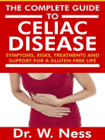The Complete Guide to Celiac Disease: Symptoms, Risks, Treatments & Support for A Gluten-Free Life.