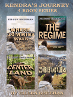 Kendra's Journey: Book 1-Where Zombies Walk, Book 2- The Regime, Book 3- Center Land, Book 4- Zombies and Aliens